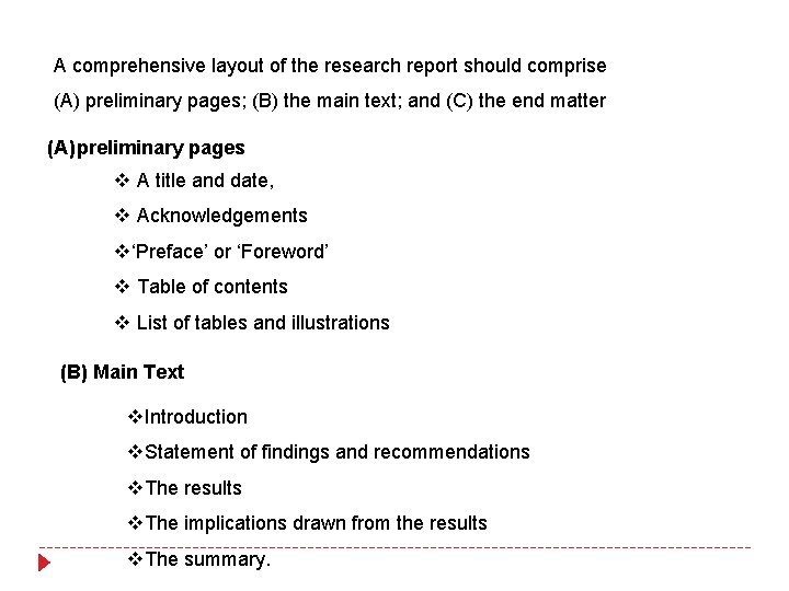 A comprehensive layout of the research report should comprise (A) preliminary pages; (B) the A comprehensive layout of the research report should comprise (A) preliminary pages; (B) the