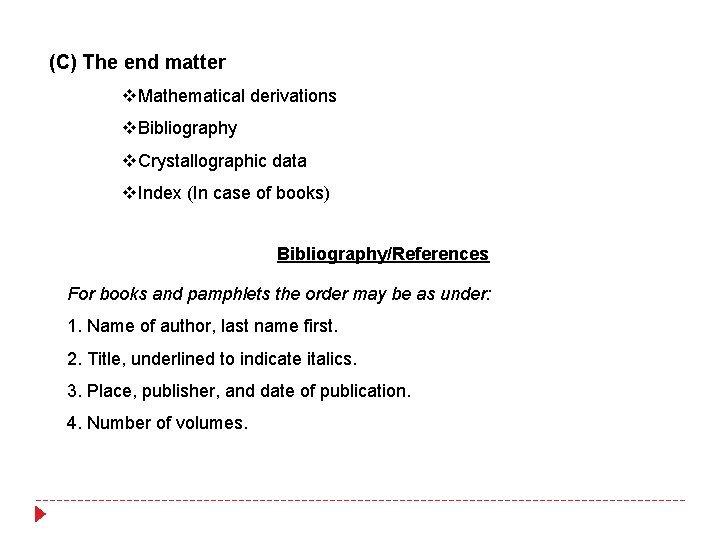 (C) The end matter v. Mathematical derivations v. Bibliography v. Crystallographic data v. Index (C) The end matter v. Mathematical derivations v. Bibliography v. Crystallographic data v. Index
