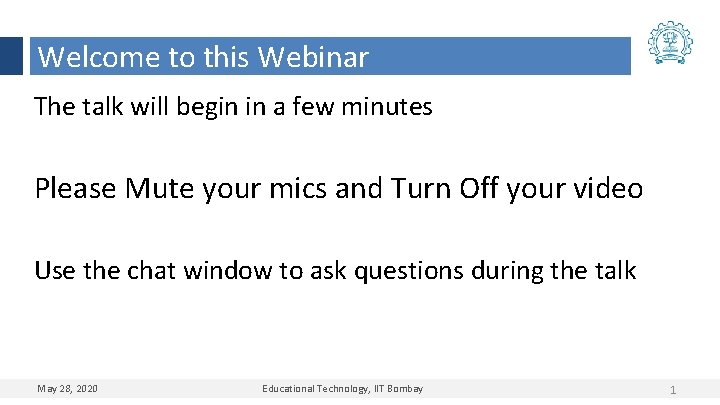 Welcome to this Webinar The talk will begin in a few minutes Please Mute