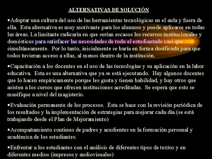 ALTERNATIVAS DE SOLUCIÓN ·Adoptar una cultura del uso de las herramientas tecnológicas en el ALTERNATIVAS DE SOLUCIÓN ·Adoptar una cultura del uso de las herramientas tecnológicas en el