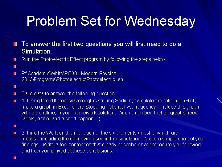 Problem Set for Wednesday To answer the first two questions you will first need