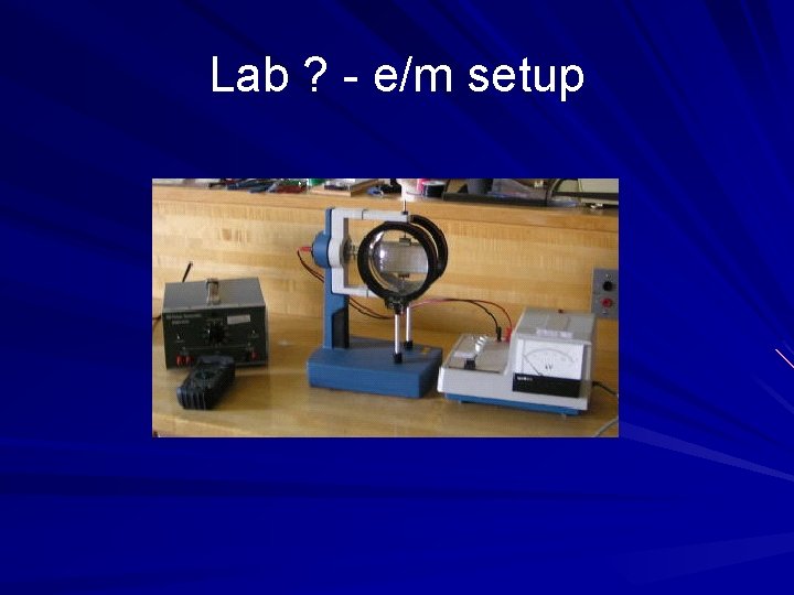 Lab ? - e/m setup 