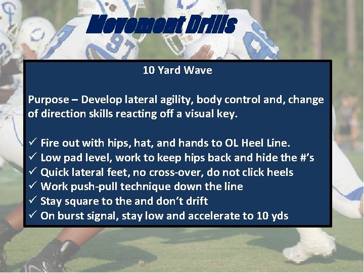 Movement Drills 10 Yard Wave Purpose – Develop lateral agility, body control and, change Movement Drills 10 Yard Wave Purpose – Develop lateral agility, body control and, change