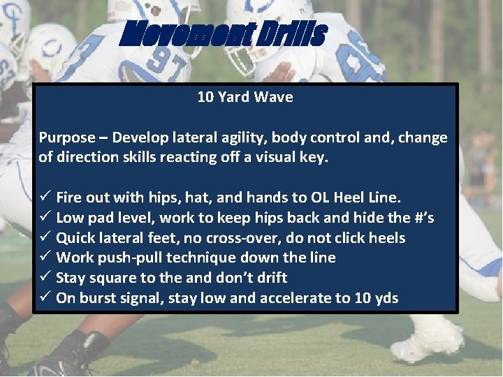 Movement Drills 10 Yard Wave Purpose – Develop lateral agility, body control and, change