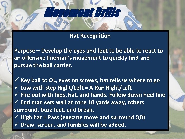Movement Drills Hat Recognition Purpose – Develop the eyes and feet to be able Movement Drills Hat Recognition Purpose – Develop the eyes and feet to be able