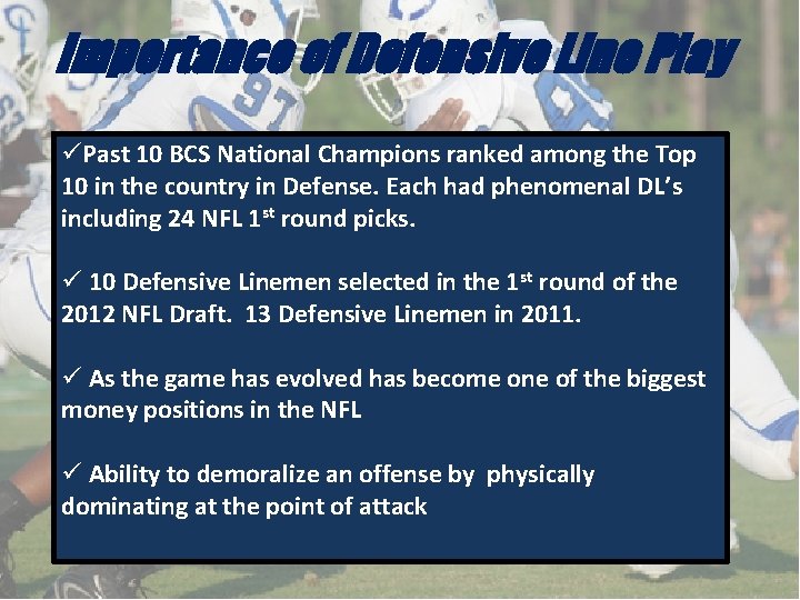 Importance of Defensive Line Play üPast 10 BCS National Champions ranked among the Top