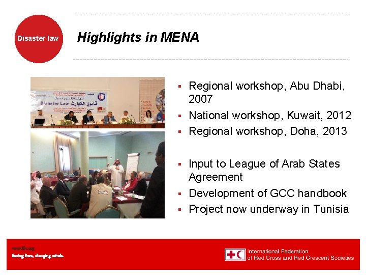 Disaster law Highlights in MENA Regional workshop, Abu Dhabi, 2007 § National workshop, Kuwait,