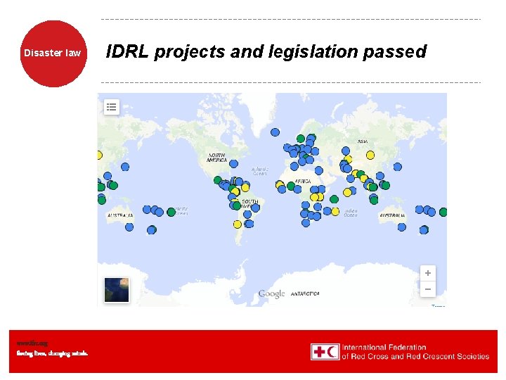 Disaster law www. ifrc. org Saving lives, changing minds. IDRL projects and legislation passed