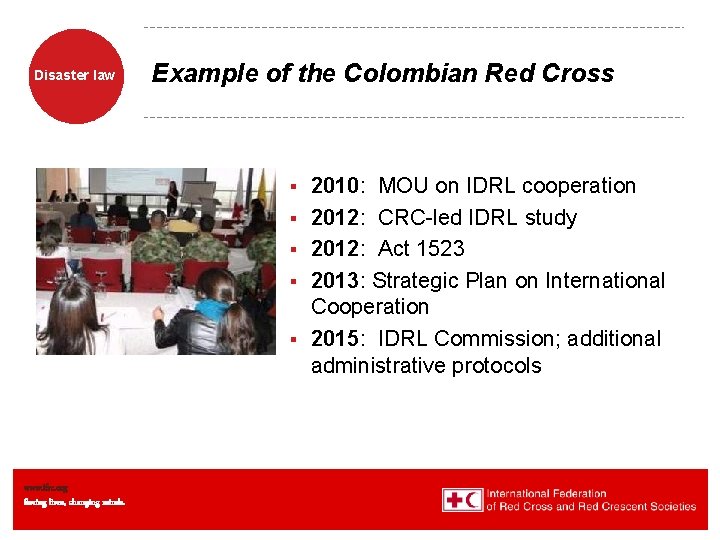 Disaster law Example of the Colombian Red Cross § § § www. ifrc. org