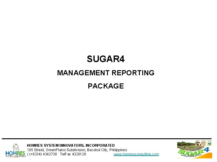 SUGAR 4 MANAGEMENT REPORTING PACKAGE HOMRES SYSTEM INNOVATORS, INCORPORATED 105 Street, Green. Plains Subdivision, SUGAR 4 MANAGEMENT REPORTING PACKAGE HOMRES SYSTEM INNOVATORS, INCORPORATED 105 Street, Green. Plains Subdivision,
