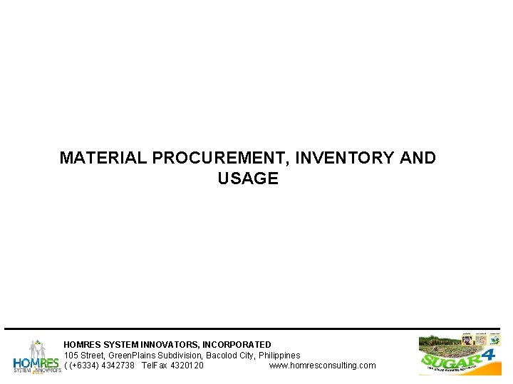 MATERIAL PROCUREMENT, INVENTORY AND USAGE HOMRES SYSTEM INNOVATORS, INCORPORATED 105 Street, Green. Plains Subdivision, MATERIAL PROCUREMENT, INVENTORY AND USAGE HOMRES SYSTEM INNOVATORS, INCORPORATED 105 Street, Green. Plains Subdivision,