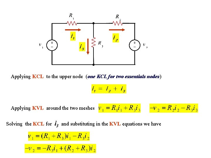 Applying KCL to the upper node (one KCL for two essentials nodes) Applying KVL