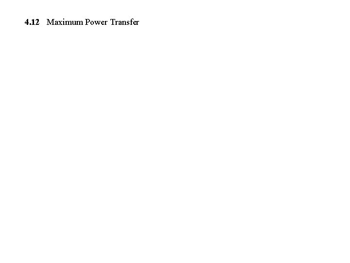 4. 12 Maximum Power Transfer 