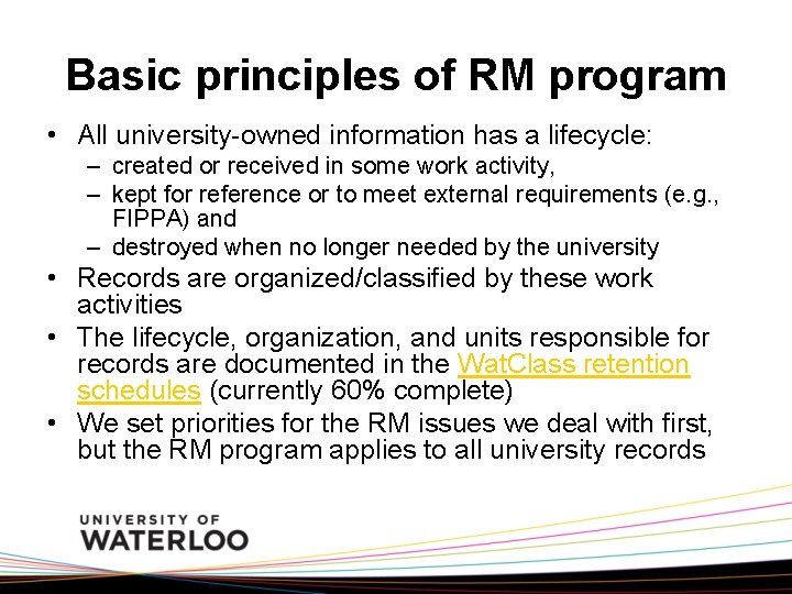 Basic principles of RM program • All university-owned information has a lifecycle: – created