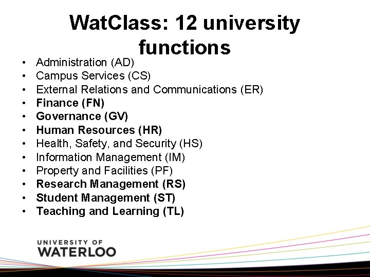  • • • Wat. Class: 12 university functions Administration (AD) Campus Services (CS)