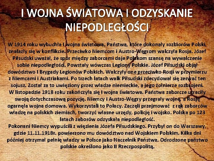 I WOJNA ŚWIATOWA I ODZYSKANIE NIEPODLEGŁOŚCI W 1914 roku wybuchła I wojna światowa. Państwa,