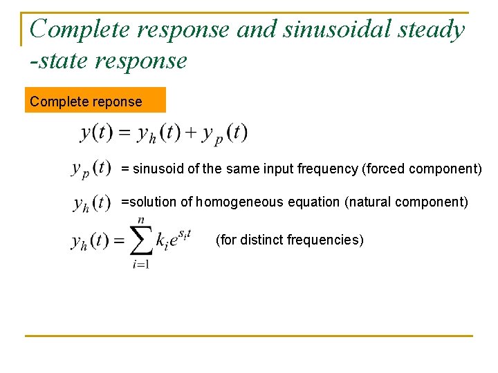 Complete response and sinusoidal steady -state response Complete reponse = sinusoid of the same Complete response and sinusoidal steady -state response Complete reponse = sinusoid of the same