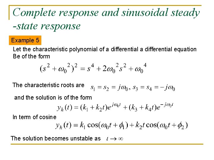 Complete response and sinusoidal steady -state response Example 5 Let the characteristic polynomial of Complete response and sinusoidal steady -state response Example 5 Let the characteristic polynomial of