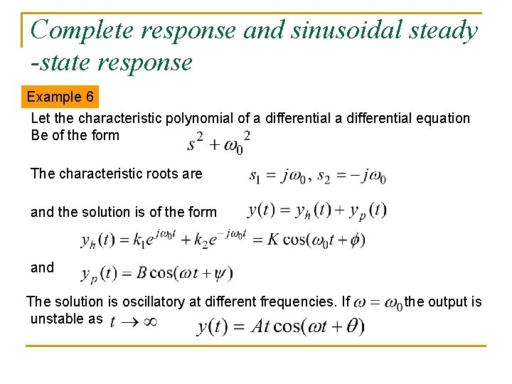 Complete response and sinusoidal steady -state response Example 6 Let the characteristic polynomial of Complete response and sinusoidal steady -state response Example 6 Let the characteristic polynomial of