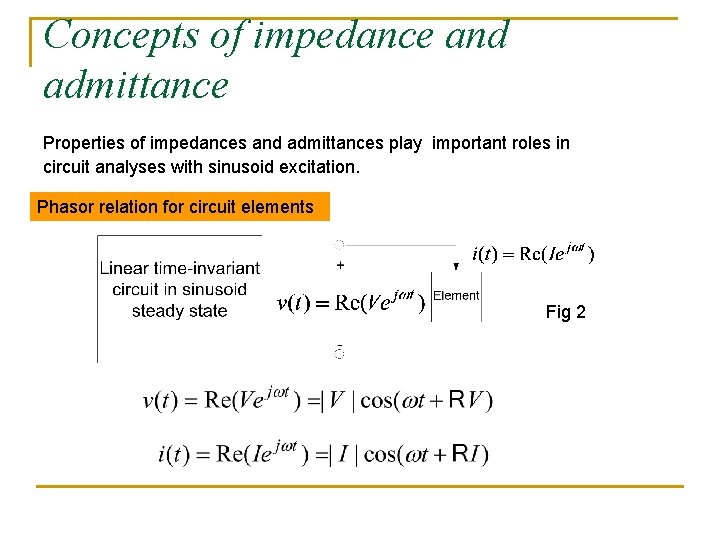 Concepts of impedance and admittance Properties of impedances and admittances play important roles in Concepts of impedance and admittance Properties of impedances and admittances play important roles in