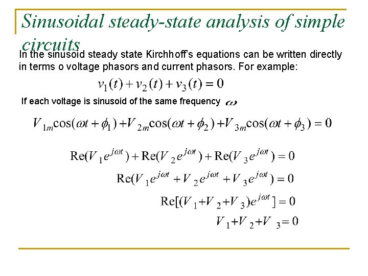 Sinusoidal steady-state analysis of simple circuits In the sinusoid steady state Kirchhoff’s equations can Sinusoidal steady-state analysis of simple circuits In the sinusoid steady state Kirchhoff’s equations can