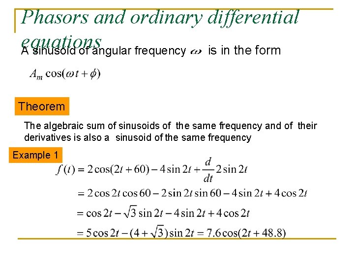 Phasors and ordinary differential equations A sinusoid of angular frequency is in the form Phasors and ordinary differential equations A sinusoid of angular frequency is in the form