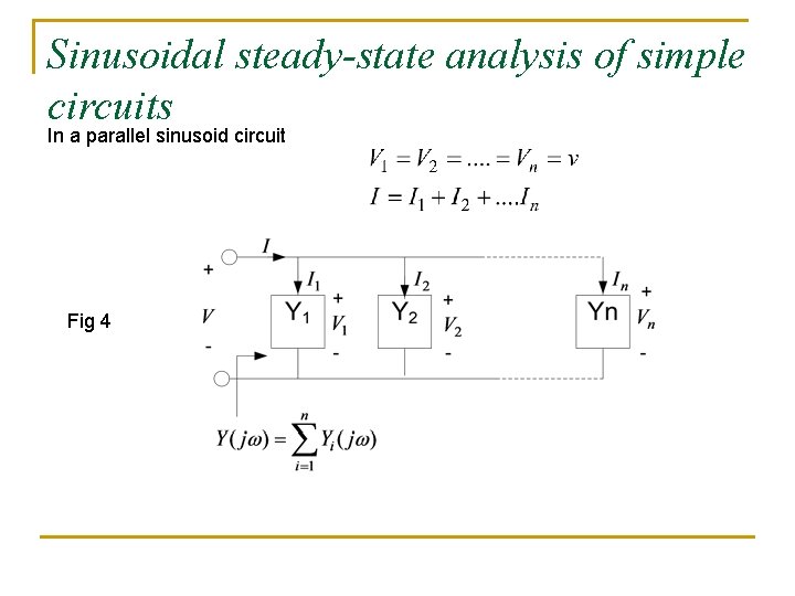 Sinusoidal steady-state analysis of simple circuits In a parallel sinusoid circuit Fig 4 Sinusoidal steady-state analysis of simple circuits In a parallel sinusoid circuit Fig 4
