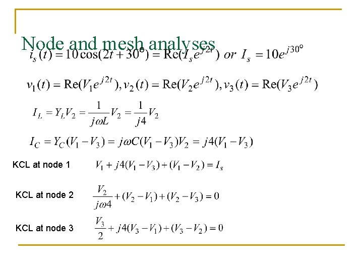 Node and mesh analyses KCL at node 1 KCL at node 2 KCL at Node and mesh analyses KCL at node 1 KCL at node 2 KCL at