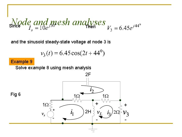 Node and mesh analyses Then Since and the sinusoid steady-state voltage at node 3 Node and mesh analyses Then Since and the sinusoid steady-state voltage at node 3