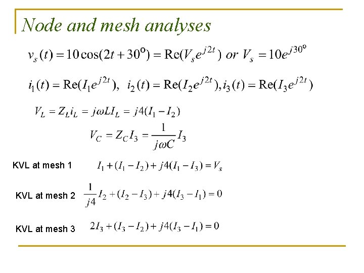 Node and mesh analyses KVL at mesh 1 KVL at mesh 2 KVL at Node and mesh analyses KVL at mesh 1 KVL at mesh 2 KVL at