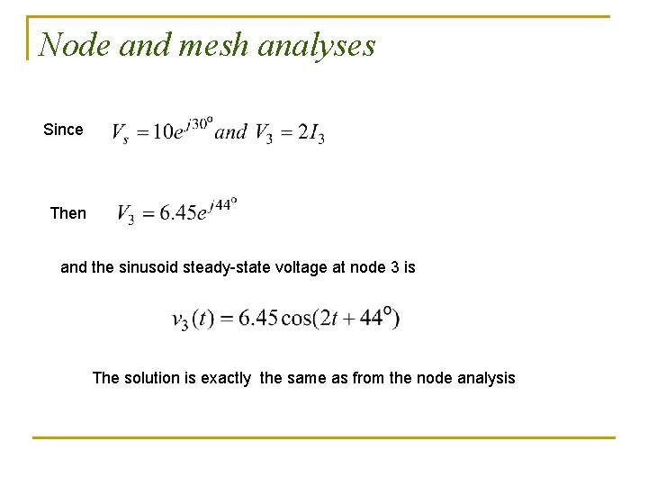 Node and mesh analyses Since Then and the sinusoid steady-state voltage at node 3 Node and mesh analyses Since Then and the sinusoid steady-state voltage at node 3