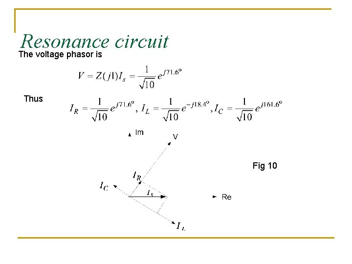 Resonance circuit The voltage phasor is Thus Fig 10 Resonance circuit The voltage phasor is Thus Fig 10