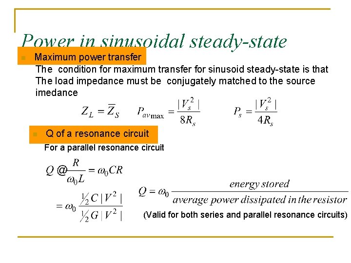 Power in sinusoidal steady-state n Maximum power transfer The condition for maximum transfer for Power in sinusoidal steady-state n Maximum power transfer The condition for maximum transfer for