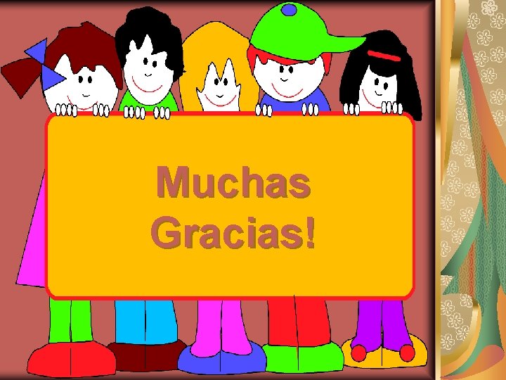 Muchas Gracias! 