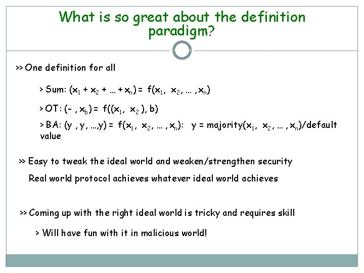 What is so great about the definition paradigm? >> One definition for all >