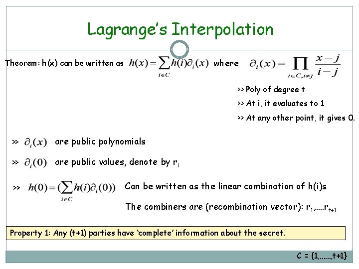 Lagrange’s Interpolation where Theorem: h(x) can be written as >> Poly of degree t