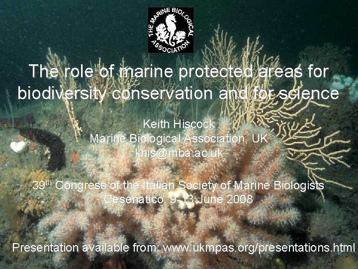 The role of marine protected areas for biodiversity conservation and for science Keith Hiscock