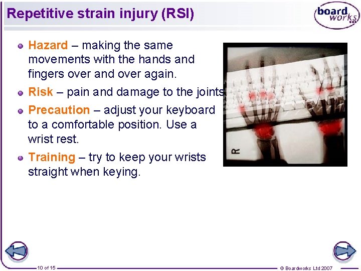 Repetitive strain injury (RSI) Hazard – making the same movements with the hands and
