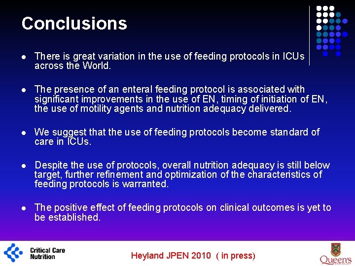 Conclusions 1 l There is great variation in the use of feeding protocols in