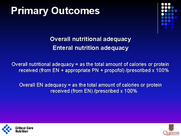 Primary Outcomes Overall nutritional adequacy Enteral nutrition adequacy Overall nutritional adequacy = as the