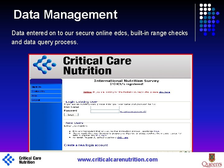 Data Management Data entered on to our secure online edcs, built-in range checks and