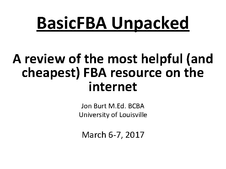 Basic. FBA Unpacked A review of the most helpful (and cheapest) FBA resource on