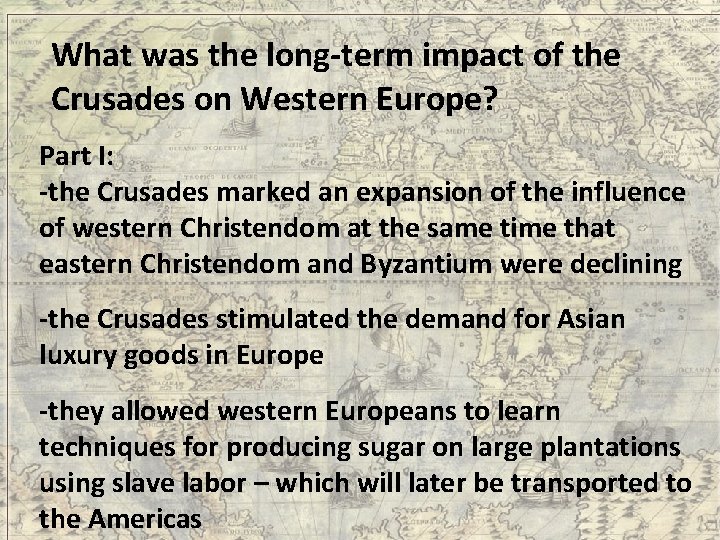  What was the long-term impact of the Crusades on Western Europe? Part I: