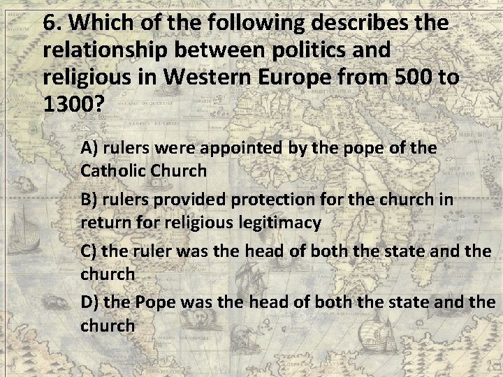 6. Which of the following describes the relationship between politics and religious in Western