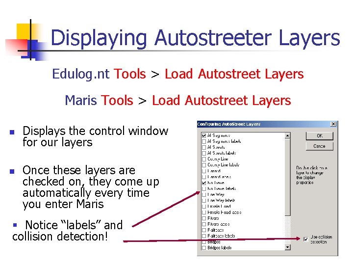 Displaying Autostreeter Layers Edulog. nt Tools > Load Autostreet Layers Maris Tools > Load