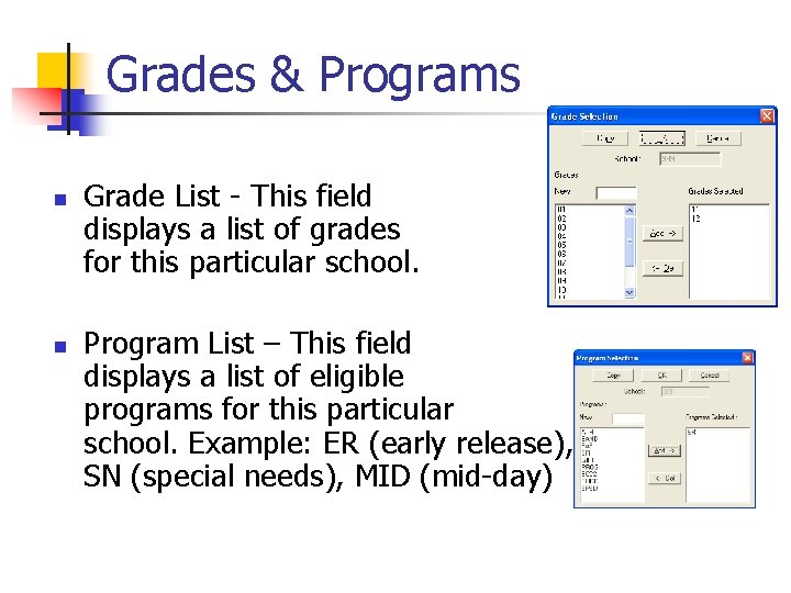 Grades & Programs n n Grade List - This field displays a list of