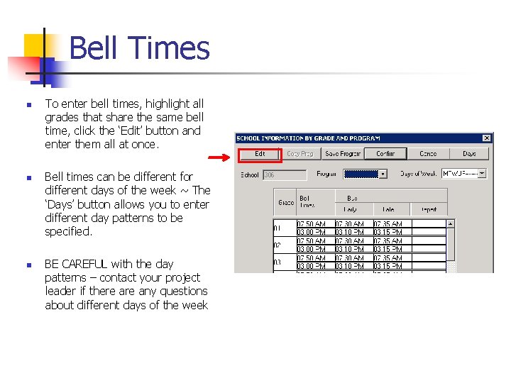 Bell Times n n n To enter bell times, highlight all grades that share