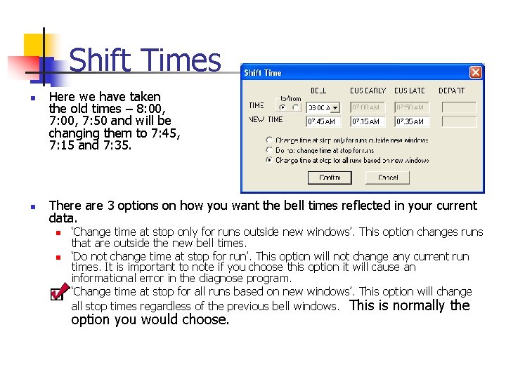 Shift Times n n Here we have taken the old times – 8: 00,