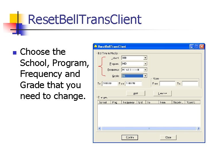 Reset. Bell. Trans. Client n Choose the School, Program, Frequency and Grade that you