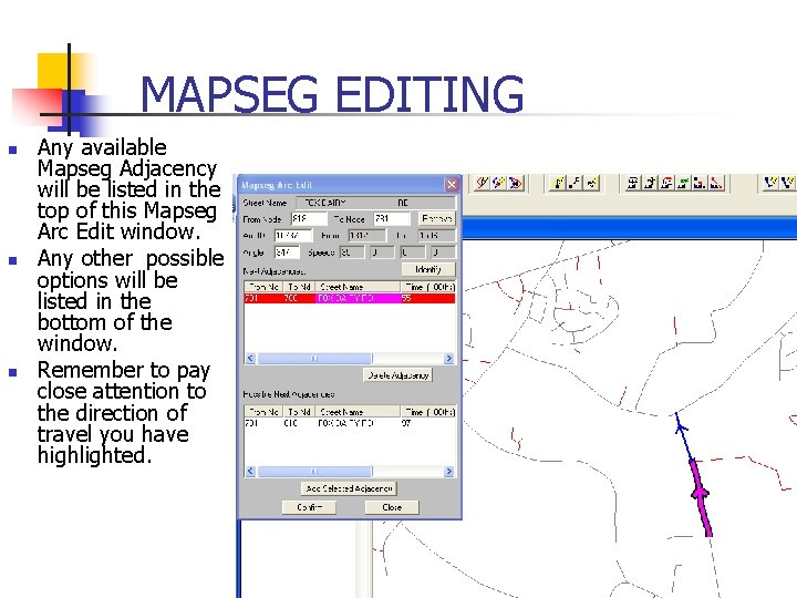 MAPSEG EDITING n n n Any available Mapseg Adjacency will be listed in the